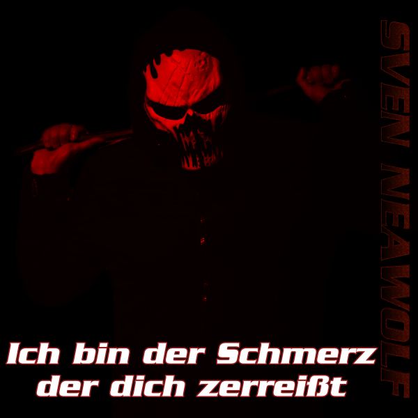 track ... Sven Neawolf ... Ich bin der Schmerz, der dich zerreisst