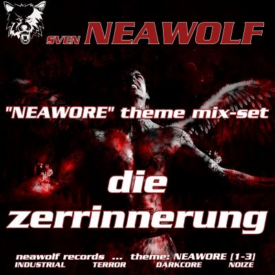 mixset ... Sven Neawolf ... Die Zerrinnerung