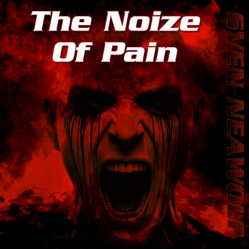 track ... Sven Neawolf ... The Noize Of Pain