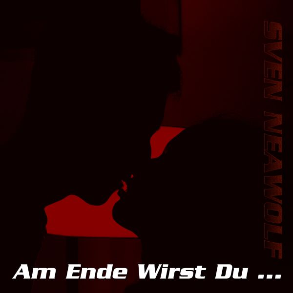 track ... Sven Neawolf ... Am Ende Wirst Du 